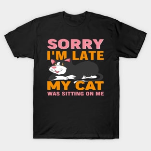 Excuse My Tardiness - Blamed On My Feline Companion T-Shirt